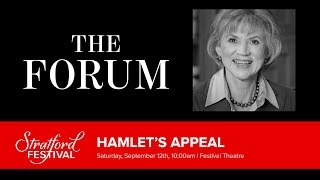 HAMLETS APPEAL  Stratford Festival Forum 2015 [upl. by Aryamo]