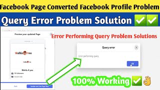 Facebook Page Convert Into Facebook Profile Problem Solution  Error Performing Query  Wahla 4 You [upl. by Dlanar]