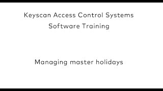 Keyscan Aurora  Managing master holidays [upl. by Boulanger]