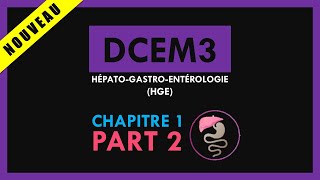 HépatoGastroEntérologie HGE Conférence  DCEM3  Chapitre 1  Part 2 [upl. by Jaimie]