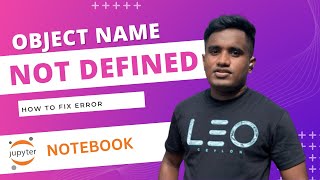 How to fix object name not defined error in Jupyter Notebook [upl. by Button173]