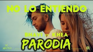 BHAVI ft KHEA  NO LO ENTIENDO PARODIA  JUAN FLEX [upl. by Howlond]