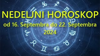 NEDELJNI HOROSKOP OD 16 SEPTEMBRA do 22 SEPTEMBRA 2024 [upl. by Ahsyt]