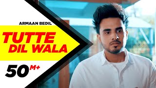 Armaan Bedil  Tutte Dil WalaOfficial Video  Ft Raashi Sood Sara Gurpal Latest Punjabi Song2020 [upl. by Saberhagen576]