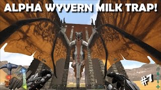 ARK SURVIVAL EVOLVED EP7 HOW TO KILL ALPHA WYVERNS [upl. by Medorra]