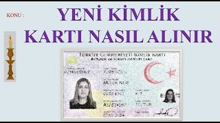 YENİ KİMLİK KARTI NASIL ÇIKARILIR [upl. by Eintruok753]