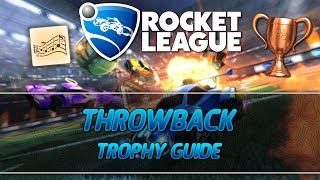 Rocket League  Throwback Trophy Guide [upl. by Berne635]