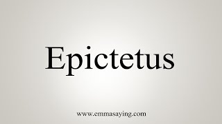 How To Say Epictetus [upl. by Ainessej]