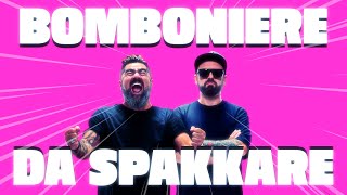 BOMBONIERE DA SPAKKARE [upl. by Landy]