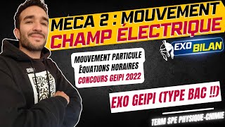 TERM SPÉ PHYSIQUE MÉCANIQUE MOUVEMENT PARTICULE CORRECTION GEIPI POLYTECH 2022 EXO TYPE BAC [upl. by Ordnagela]