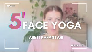 5’ Face Yoga  Areti Kafantari [upl. by Eednak]