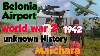 Belonia Airport used in world war 2 1942 unknown historyMaichara Tripura দ্বিতীয় বিশ্বযুদ্ধে [upl. by Ahsilam83]