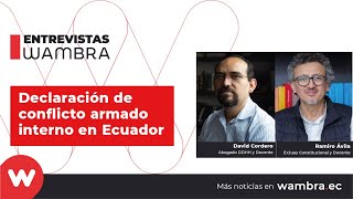 David Cordero y Ramiro Ávila sobre declaración de conflicto armado interno en Ecuador [upl. by Eniamrehs]