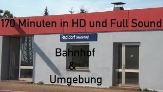 Radldorf Niederbayern 170 Minuten Bahnhof amp Umgebung 720p Full Sound [upl. by Anib]