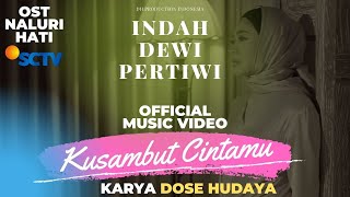 Indah Dewi Pertiwi  Kusambut Cintamu Official Music Video  OST Naluri Hati [upl. by Jutta]