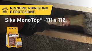 Sika MonoTop® ‐111 e 112  Anticorrosione armature e Riparazioni localizzate del calcestruzzo [upl. by Eilyac]