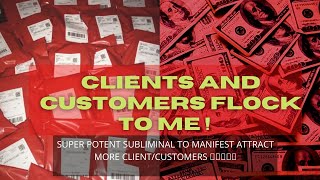 Super Potent Subliminal To Manifest Attract More ClientCustomers♥️💵💰 [upl. by Anohs]