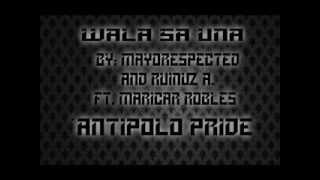 Wala Sa Una  Antipolo Pride  Mayorespected  Ruinuz Arquiza  Maricar Robles  Fame One Records [upl. by Godderd]