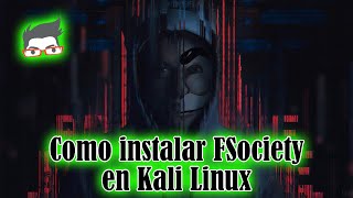 Como instalar FSociety en Kali Linux [upl. by Pelletier]