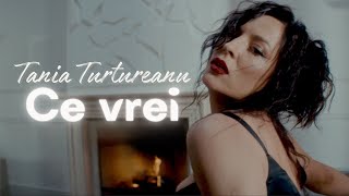 Tania Turtureanu  Ce Vrei Videoclip Oficial [upl. by Roselani972]