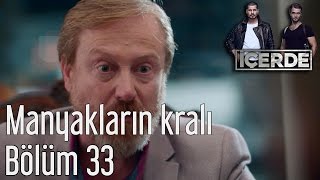 İçerde 33 Bölüm  Manyakların Kralı [upl. by Graybill]