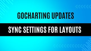 GoCharting Release How to Sync Settings in Your Layouts [upl. by Mendes]