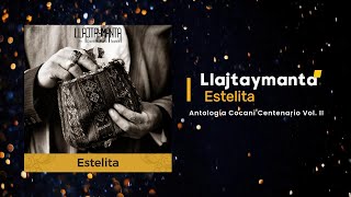 Llajtaymanta  Estelita Audio Oficial [upl. by Ijnek767]