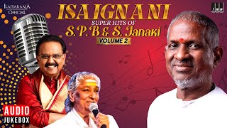 Isaignani Super Hits of S P Balasubrahmanyam amp S Janaki  Volume 2  Ilaiyaraaja  Tamil Songs [upl. by Raybourne]