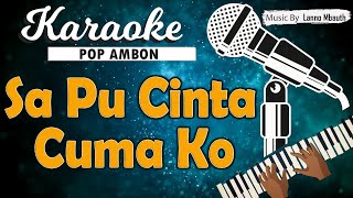 Karaoke SA PU CINTA CUMA KO  Nada PRIA  Mitha Talahatu [upl. by Ecneralc]