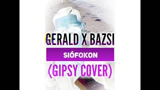 Gerald x Bazsi Siófokon bevadulunk Gipsy Cover [upl. by Chamberlain894]