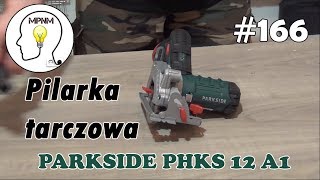 166  Akumulatorowa pilarka tarczowa PHKSA 12 A1 [upl. by Inaflahk684]