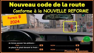 TEST Nouveau examen code de la route 2024 conforme à la nouvelle réforme GRATUIT n°56 [upl. by Anelram639]