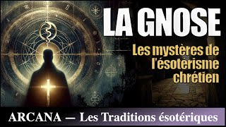 Gnose et Gnosticisme  les Traditions ésotériques [upl. by Dnalyag]