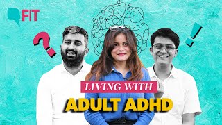 Not a Procrastinator’ Adults With ADHD on How Diagnosis Changed Their Lives  The Quint [upl. by Durno580]