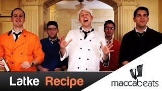 The Maccabeats  Latke Recipe  Hanukkah [upl. by Augy669]