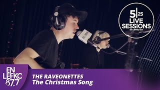 525 Live Sessions  The Raveonettes  The Christmas Song  En Lefko 877 [upl. by Hayes]