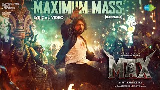 Maximum Mass  Lyrical Video  Max  Baadshah Kichcha Sudeep  B Ajaneesh Loknath  Vijay Kartikeyaa [upl. by Mellen103]