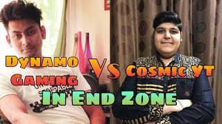 Dynamo Gaming Vs Cosmic YT In End Zone Shaktimaan Gaming [upl. by Ansell]