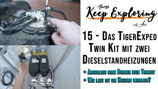 15 ‖ 🔥 Zwei Dieselstandheizungen im Van  Wie laut ist sie wirklich Das Tiger Exped Twin Kit [upl. by Novanod]