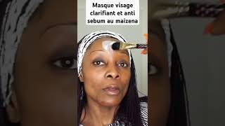 Masque visage clarifiant et anti sébum au maïzena [upl. by Niamreg]