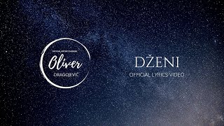 Oliver Dragojević  Dženi Official lyric video [upl. by Sinaj]