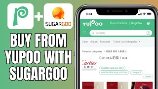 How To Buy From Yupoo With SugarGoo [upl. by Llenrrad49]