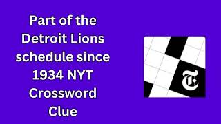 Part of the Detroit Lions schedule since 1934 NYT Crossword Clue [upl. by Hatti]