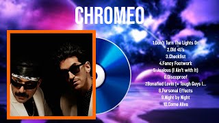 Greatest Hits Chromeo full album 2024  Top Artists To Listen 2024 [upl. by Candice]