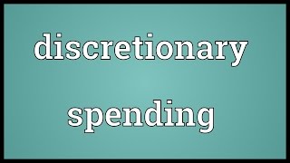 Discretionary spending Meaning [upl. by Saiff]