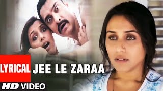 Lyrical  Jee Le Zaraa Song  Talaash  Aamir Khan Rani Mukherjee Kareena Kapoor [upl. by Saddler]