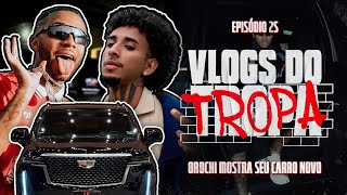 OROCHI MOSTRA SEU CARRO NOVO  VLOGS DO TROPA 025 [upl. by Yekim546]