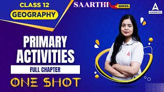 Primary Activities Class 12 One Shot  Class 12 Geography  Anushya Mam [upl. by Mendez]