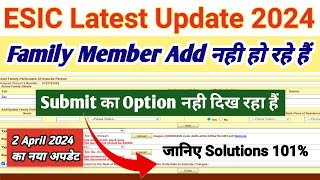 ESIC Latest Update 2024  Family Member Add नही हो रहे है 🛑 Submit का Option Show नही कर रहा है [upl. by Ydualc958]