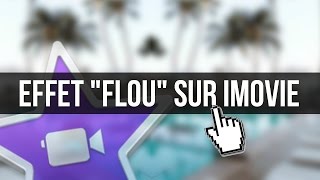 ➳ TUTORIEL  Comment Flouter une Vidéo sur IMOVIE [upl. by Alyt880]